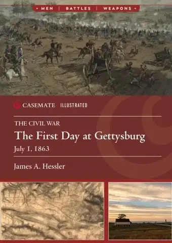 História The First Day at Gettysburg, July 1, 1863 - James A. Hessler