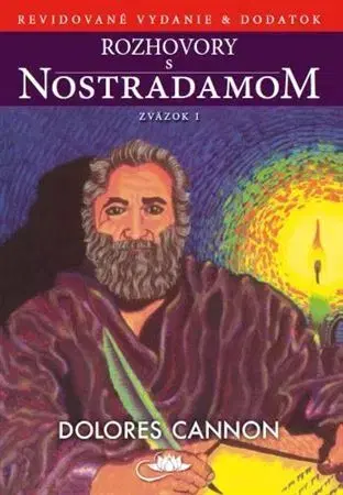 Mystika, proroctvá, záhady, zaujímavosti Rozhovory s Nostradamom – Zväzok I - Dolores Cannon