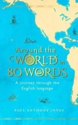 Cestopisy Around the World in 80 Words - Paul Anthony Jones