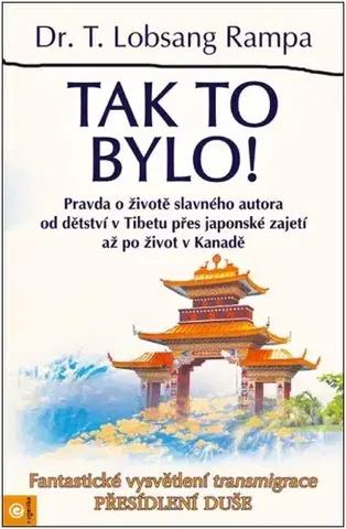 Mystika, proroctvá, záhady, zaujímavosti Tak to bylo! - Rampa T. Lobsang