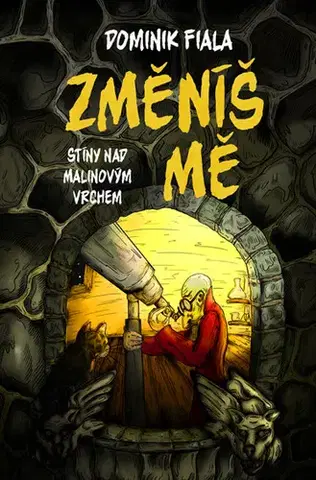 Rozprávky Stíny nad Malinovým vrchem: Změníš mě - Dominik Fiala