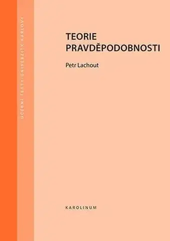 Pre vysoké školy Teorie pravděpodobnosti - Petr Lachout