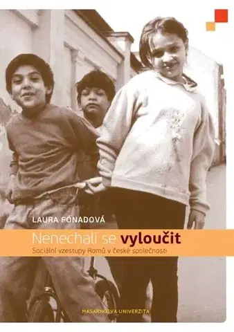 Sociológia, etnológia Nenechali se vyloučit - Laura Fónadová