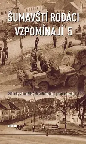 Slovenské a české dejiny Šumavští rodáci vzpomínají 5 - Kolektív autorov