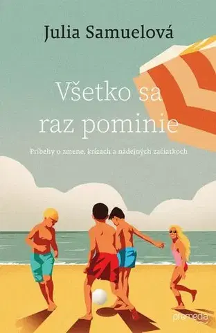 Psychológia, etika Všetko sa raz pominie - Julia Samuel,Samuel Marec