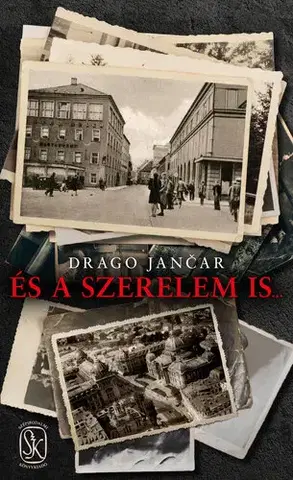 Beletria - ostatné És a szerelem is... - Drago Jančar