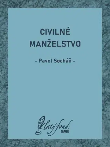 Beletria - ostatné Civilné manželstvo - Pavol Socháň