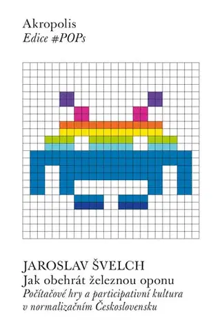 História Jak obehrát železnou oponu - Jaroslav Švelch