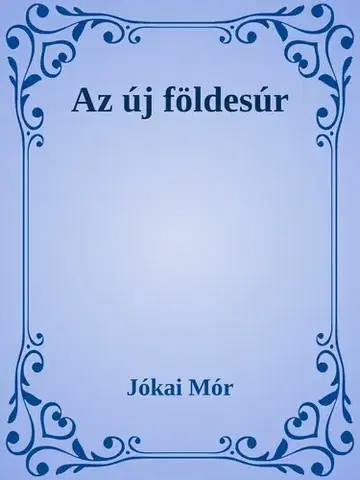Svetová beletria Az új földesúr - Mór Jókai