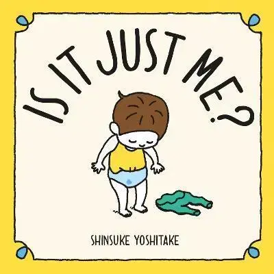 Rozvoj osobnosti Is it Just Me? - Shinsuke Yoshitake