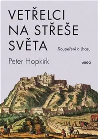 Svetové dejiny, dejiny štátov Vetřelci na střeše světa - Peter Hopkirk