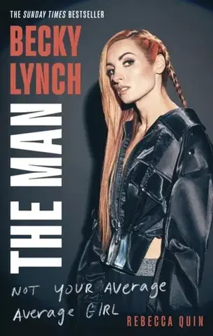 Biografie - Životopisy Becky Lynch: The Man - Rebecca Quin