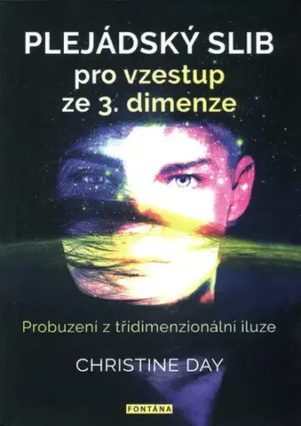 Ezoterika - ostatné Plejádský slib pro vzestup ze 3.dimenze - Christine Day