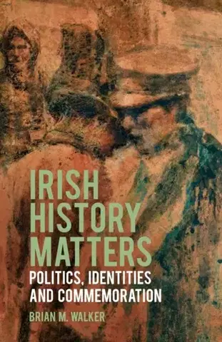 História Irish History Matters - Professor Brian M. Walker