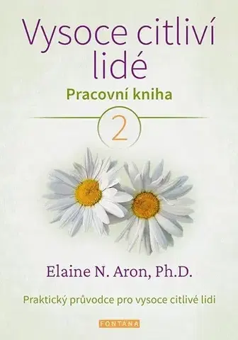 Psychológia, etika Vysoce citliví lidé 2 - Pracovná kniha - Fontána,Elaine N. Aron