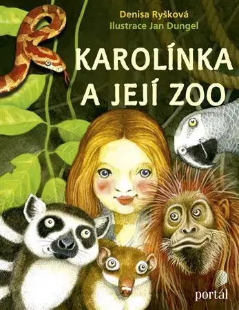 Dobrodružstvo, napätie, western Karolínka a její zoo - Denisa Ryšková,Jan Dungel