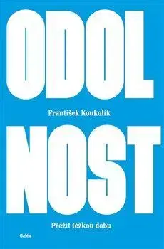 Psychológia, etika Odolnost - František Koukolík