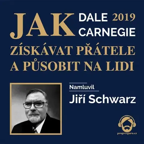 Rozvoj osobnosti Progres Guru Jak získávat přátele a působit na lidi 2019