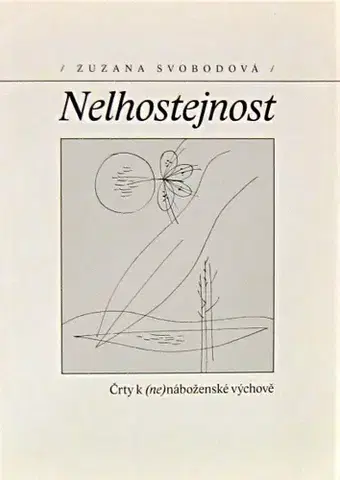 Náboženstvo - ostatné Nelhostejnost - Zuzana Svobodová