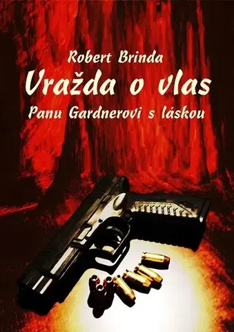 Detektívky, trilery, horory Vražda o vlas - Robert Brinda