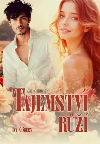 Romantická beletria Tajemství růží - Ivy Green