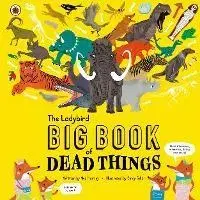 V cudzom jazyku The Ladybird Big Book of Dead Things - Ned Hartley