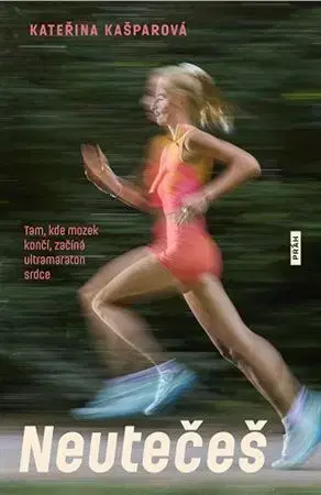 Beh, bicyklovanie, plávanie Neutečeš - Kateřina Kašparová