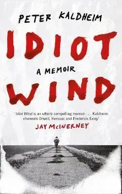 Cudzojazyčná literatúra Idiot Wind - A Memoir - Peter Kaldheim