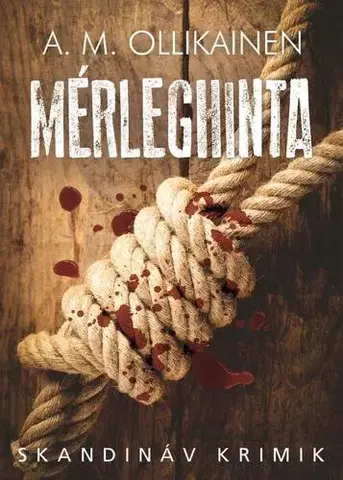 Detektívky, trilery, horory Mérleghinta - A. M. Ollikainen,Ottília Kovács