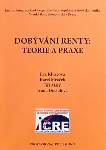 Ekonómia, Ekonomika Dobývání renty: teorie a praxe