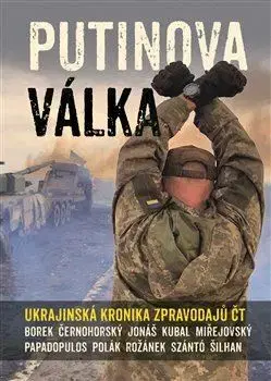 Moderné dejiny Putinova válka - Kolektív autorov