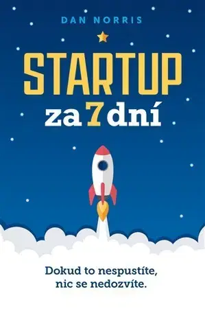 Biznis a kariéra Startup za 7 dní - Dan Norris