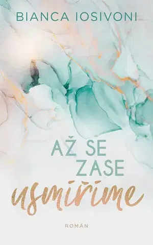 Romantická beletria Až se zase usmíříme - Bianca Iosivoni