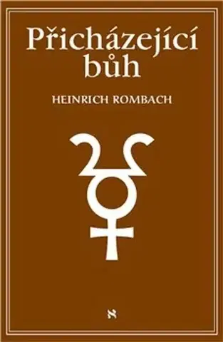 Filozofia Přicházející Bůh - Heinrich Rombach