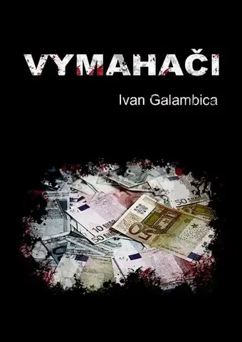 Detektívky, trilery, horory Vymahači - Ivan Galambica