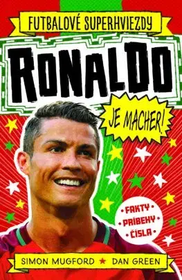Pre deti a mládež - ostatné Ronaldo je macher! - Simon Mugford,Dan Green,Ivan Truchlík