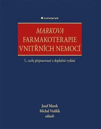 Medicína - ostatné Markova farmakoterapie vnitřních nemocí - 5. vydání - Marek Josef,Michal Vrablík