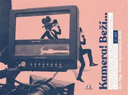 Film - encyklopédie, ročenky Kamera! Beží... 2 diel - Anton Szomolányi