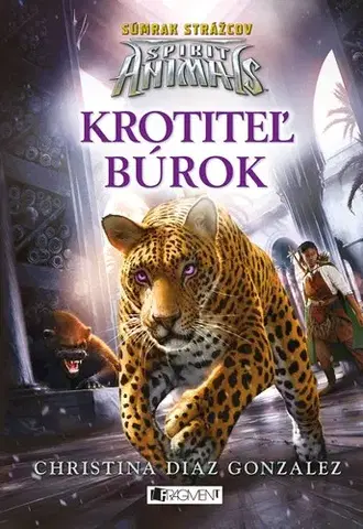 Dobrodružstvo, napätie, western Spirit Animals: Súmrak strážcov 7 - Krotiteľ búrok - Christina Diaz Gonzalezová