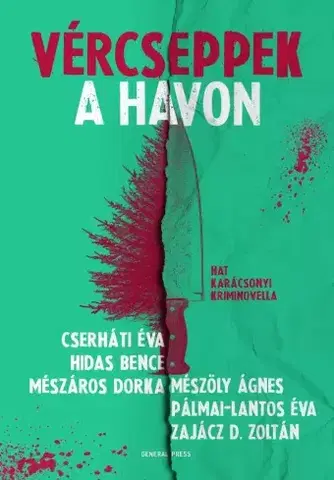 Detektívky, trilery, horory Vércseppek a havon - Éva Cserháti,Bence Hidas,Dorka Mészáros,Ágnes Mészöly,Éva Pálmai-Lantos,Zajácz D. Zoltán