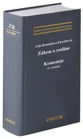 Rodinné právo Zákon o rodine. Komentár, 4. vydanie - Lila Bronislava Pavelková