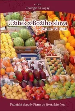 Kresťanstvo Užitek z Božího slova - Pink W. Arthur