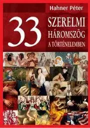 História - ostatné 33 szerelmi háromszög a történelemben - Péter Hahner