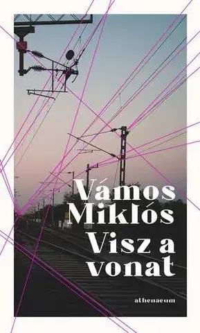 Novely, poviedky, antológie Visz a vonat - Miklós Vámos