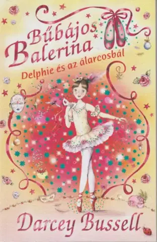 Pre dievčatá Bűbájos Balerina 3: Delphie és az álarcosbál - Darcey Bussellová