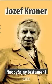 Biografie - ostatné Neobyčajný testament - Jozef Kroner,neuvedený