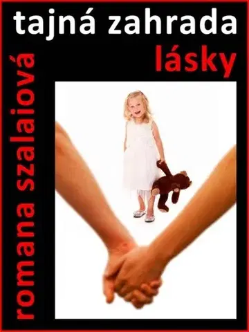 Romantická beletria Tajná zahrada lásky - Romana Szalaiová
