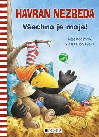 Rozprávky Havran Nezbeda: Všechno je moje! - Nele Moost,Annet Rudolph