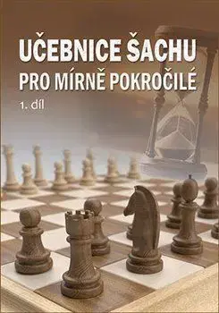 Šport - ostatné Učebnice šachu pro mírně pokročilé 1 - Richard Biolek