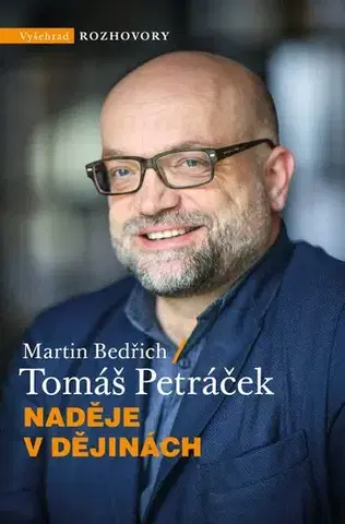 Fejtóny, rozhovory, reportáže Naděje v dějinách - Bedřich Martin,Tomáš Petráček